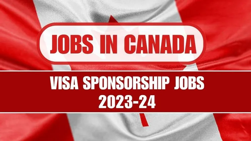 Visa Sponsorship Jobs in Canada and Application